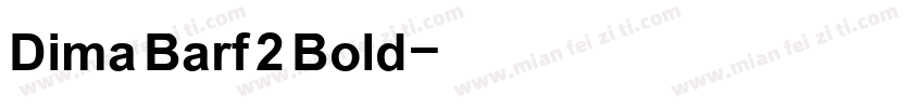 Dima Barf 2 Bold字体转换